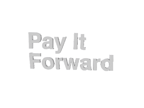 Pay it forward!